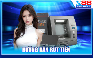 Hướng Dẫn Rút Tiền X88